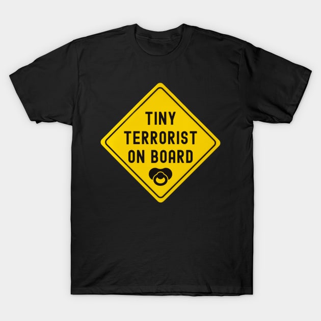 Baby On Board Tiny Terrorist Bumper T-Shirt by FTF DESIGNS